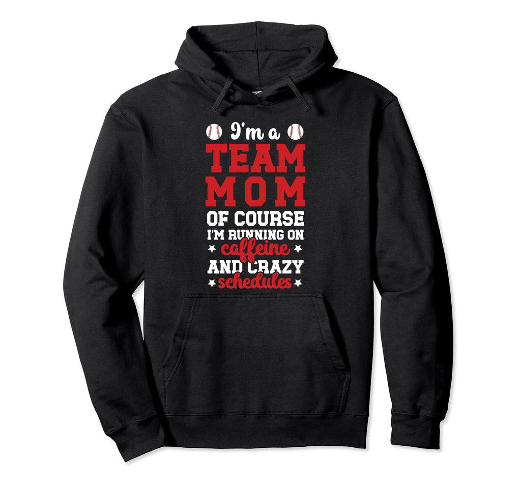 Im Team Mom Baseball Team Mom Baseball Hoodie - Custom Art Print Unisex - T-Shirt, Sweatshirt, Hoodie