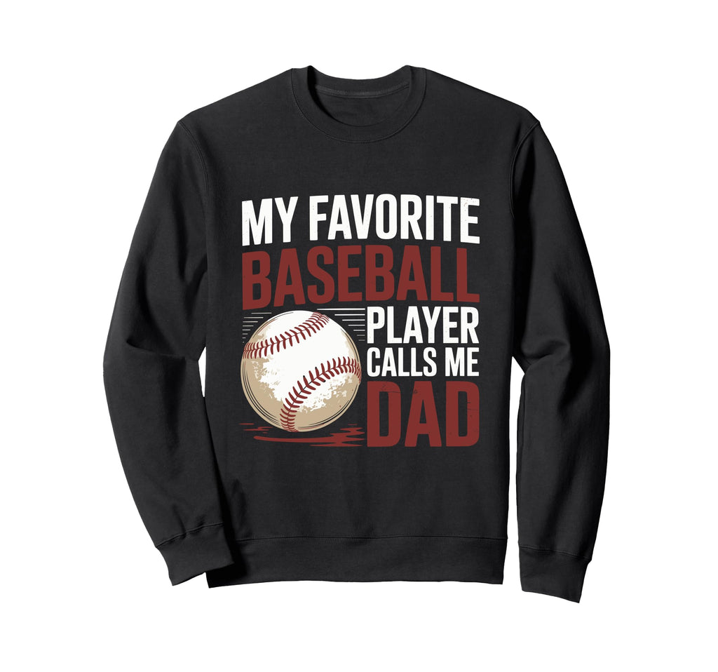 Baseball Dad My Favorite Baseball Sweatshirt - Trendy Graphic Unisex - T-Shirt, Sweatshirt, Hoodie