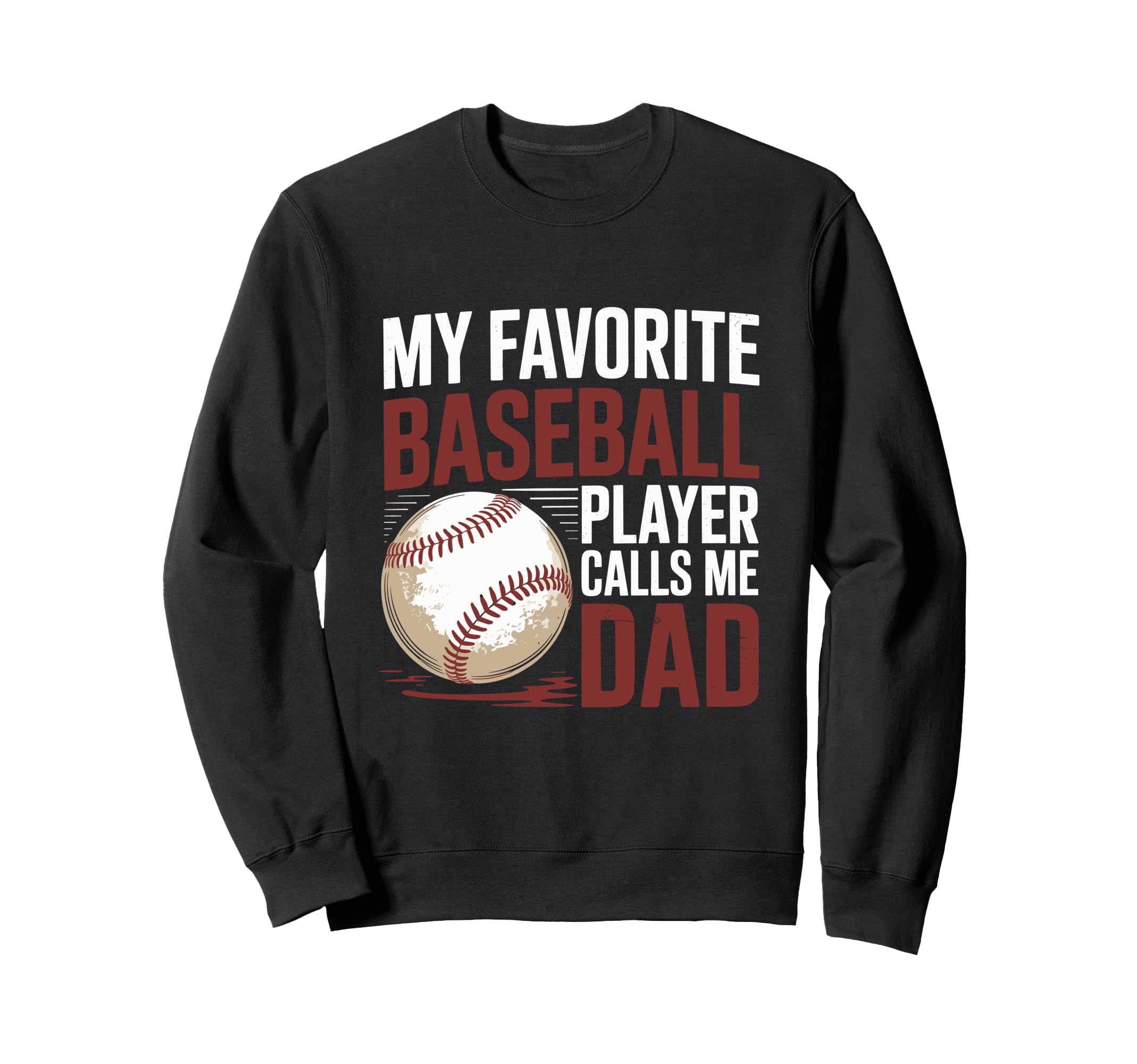 Baseball Dad My Favorite Baseball Sweatshirt - Trendy Graphic Unisex - T-Shirt, Sweatshirt, Hoodie