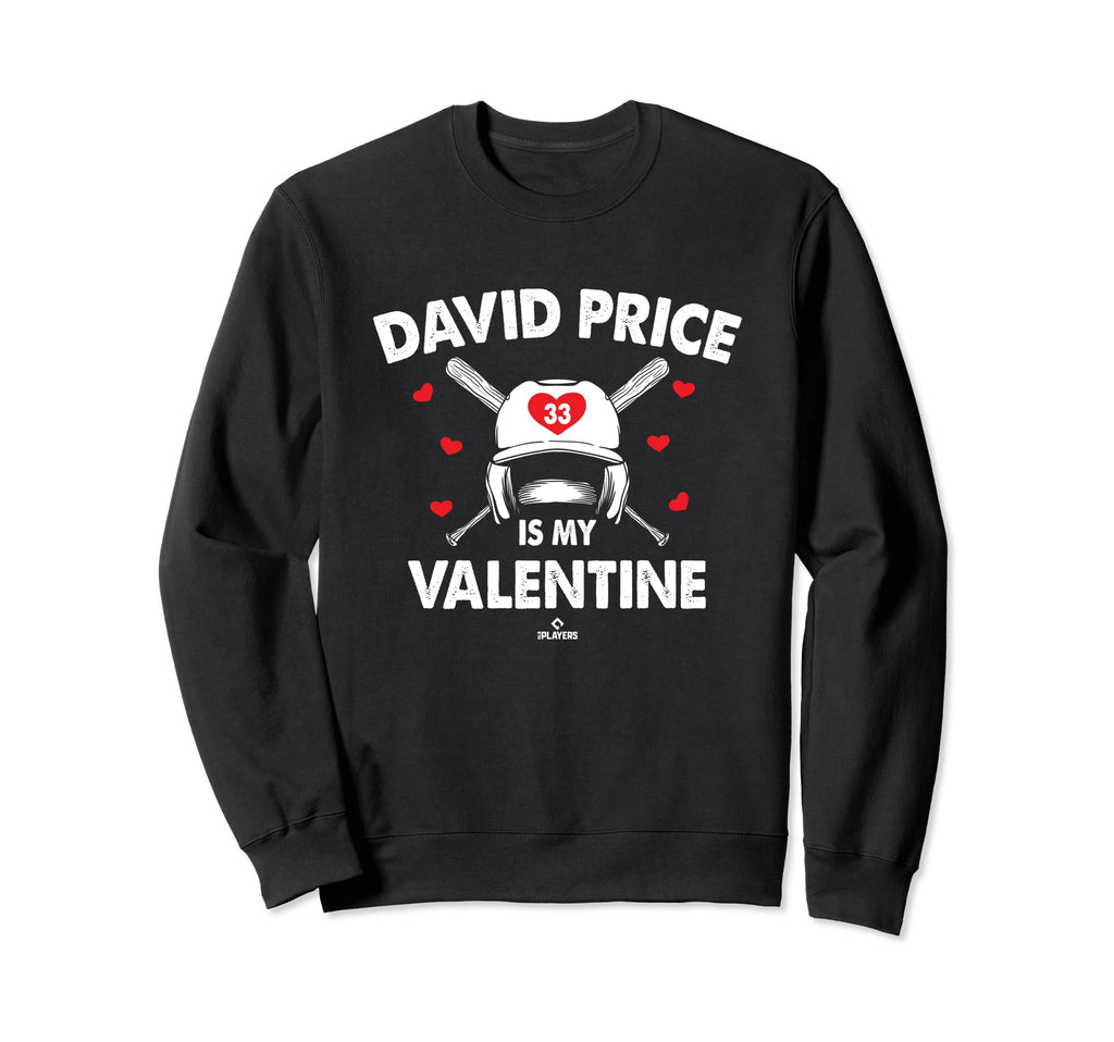 David Price Is My Valentine Single Sweatshirt - Fun Novelty Design Unisex - T-Shirt, Sweatshirt, Hoodie