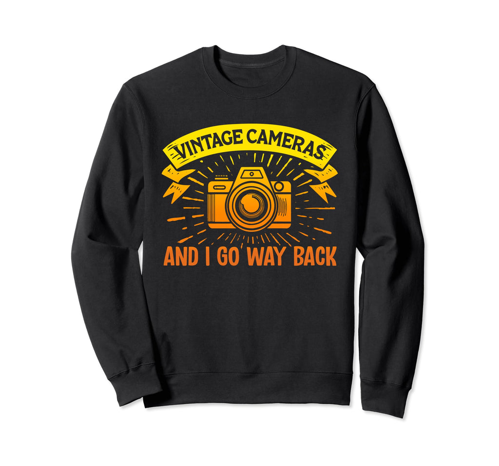 Shutterbug Spirit Cameras And I Go Way Sweatshirt - Novelty Apparel Unisex - T-Shirt, Sweatshirt, Hoodie