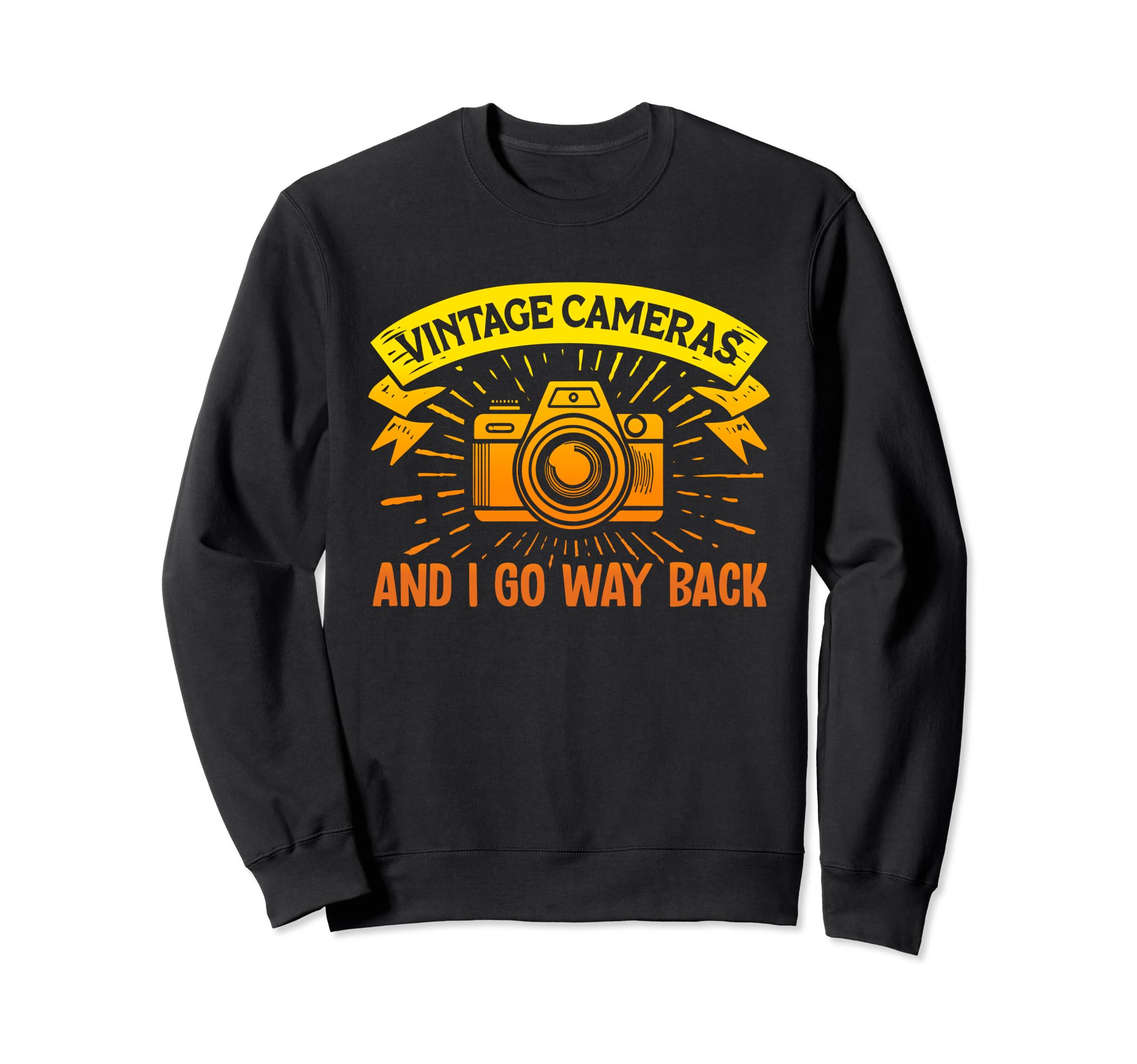 Shutterbug Spirit Cameras And I Go Way Sweatshirt - Novelty Apparel Unisex - T-Shirt, Sweatshirt, Hoodie