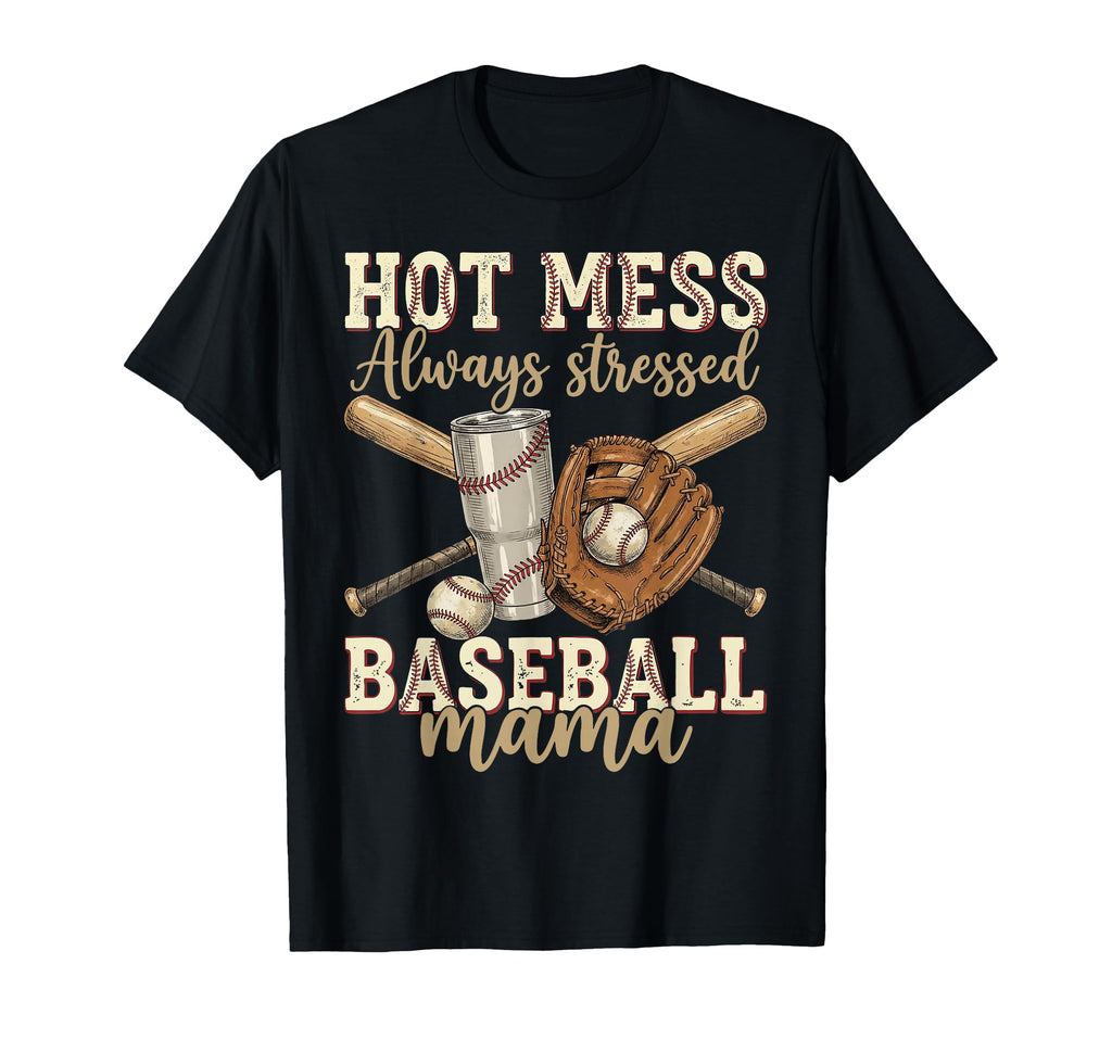 Mothers Day Hot Mess Always Stressed T-Shirt - Unique Graphic Men Women - T-Shirt, Sweatshirt, Hoodie