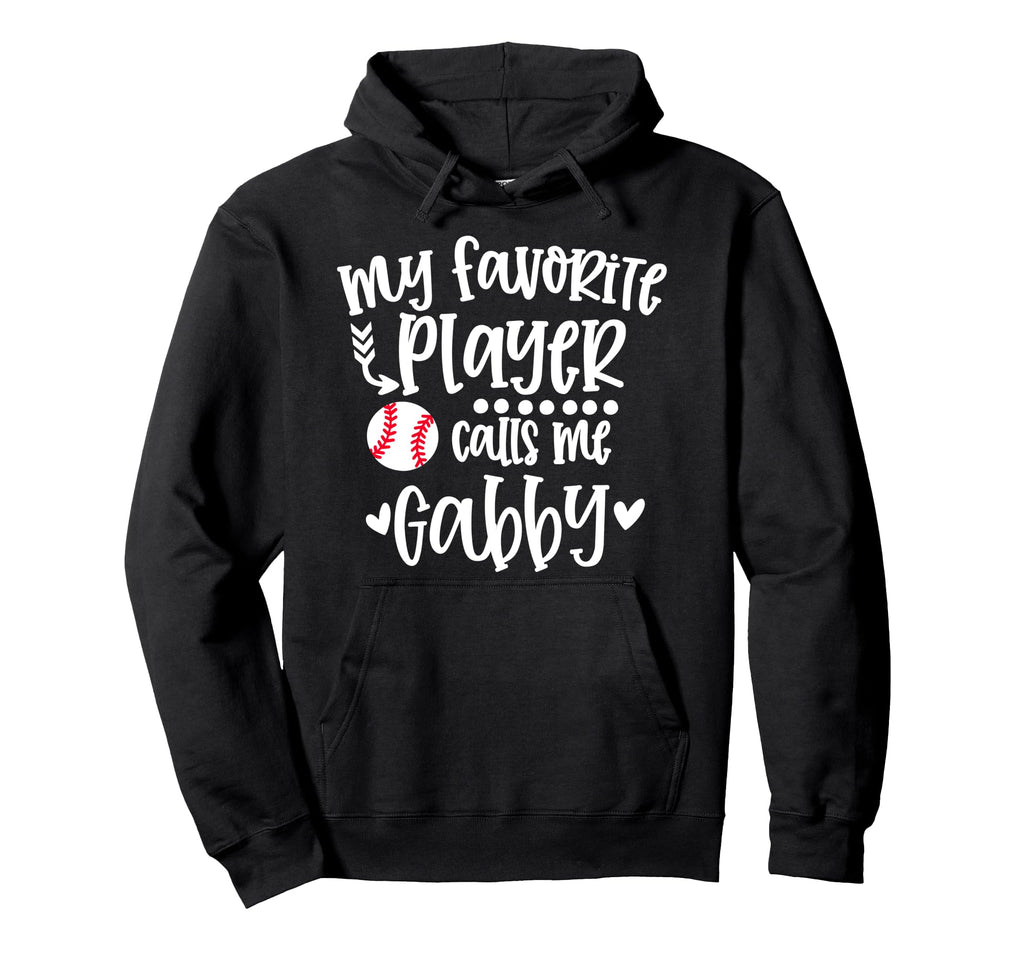 My Favorite Baseball Player Calls Me Gabby Hoodie - Unique Graphic Unisex - T-Shirt, Sweatshirt, Hoodie
