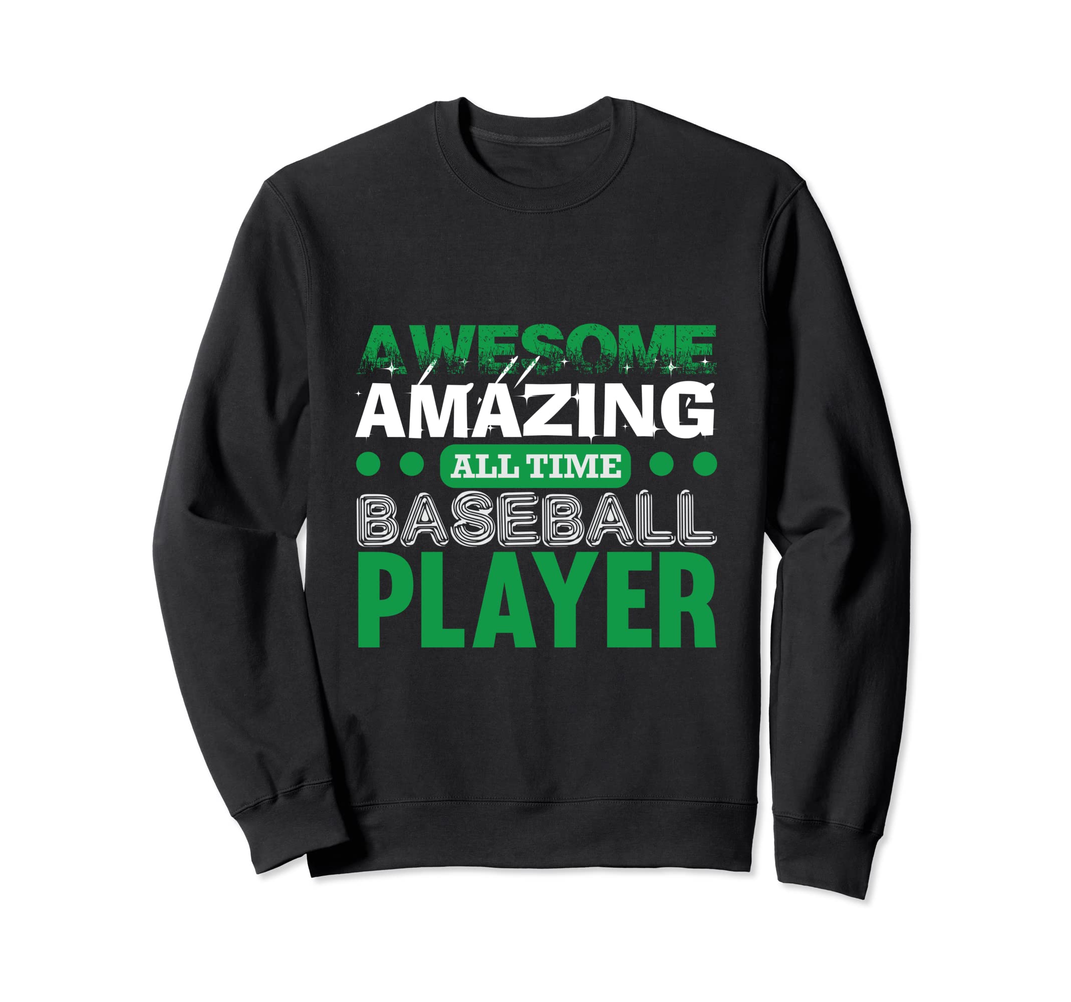 Awesome Amazing All Time Baseball Sweatshirt - Custom Art Print for Adults - T-Shirt, Sweatshirt, Hoodie