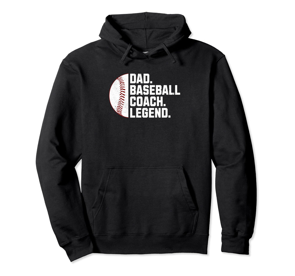 Dad Baseball Coach Legend Fun Father Hoodie - Novelty Apparel Unisex - T-Shirt, Sweatshirt, Hoodie