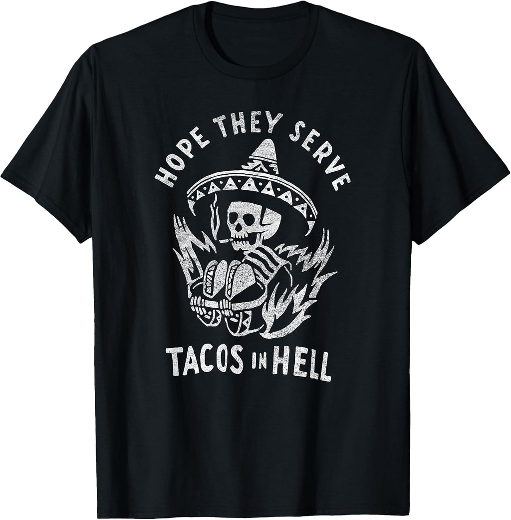Hope They Serve Tacos in Hell apparel - Adult & Kids T-Shirts, Sweatshirts & Hoodies apparel design preview 1