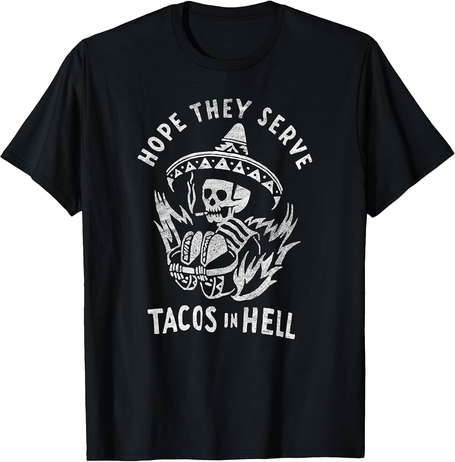 Hope They Serve Tacos in Hell apparel - Adult & Kids T-Shirts, Sweatshirts & Hoodies apparel design preview 1