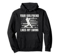 Your Girlfriend Likes My Swing Funny Hoodie - Minimalist Print Unisex - T-Shirt, Sweatshirt, Hoodie