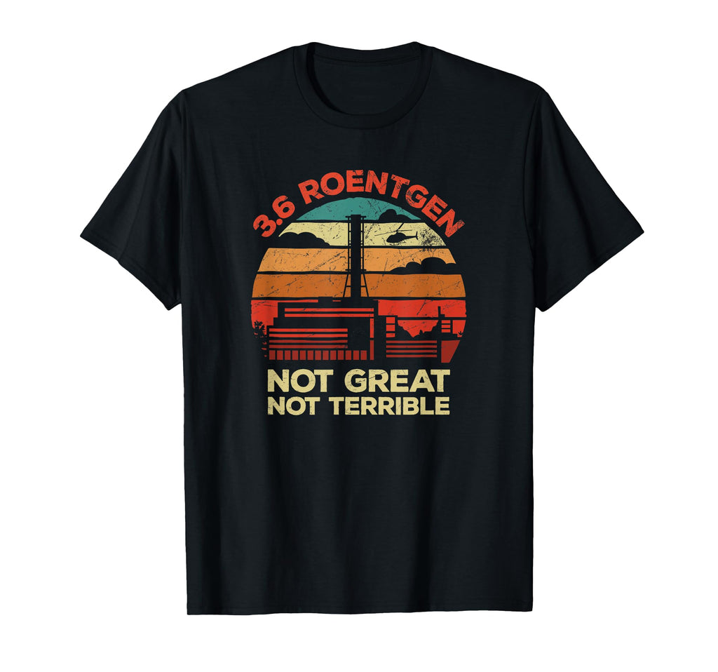 3 6 Roentgen Not Great Not Terrible T-Shirt - Aesthetic Graphic Unisex - T-Shirt, Sweatshirt, Hoodie