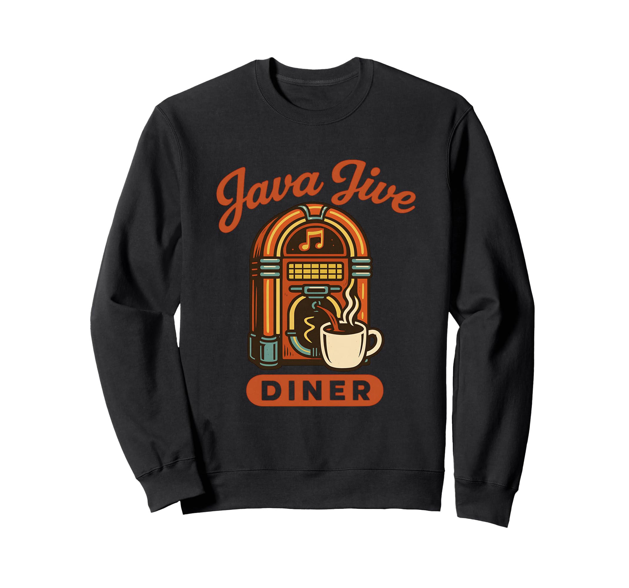 Java Jive Diner Jukebox Cafe Sweatshirt - Unique Graphic Unisex - T-Shirt, Sweatshirt, Hoodie