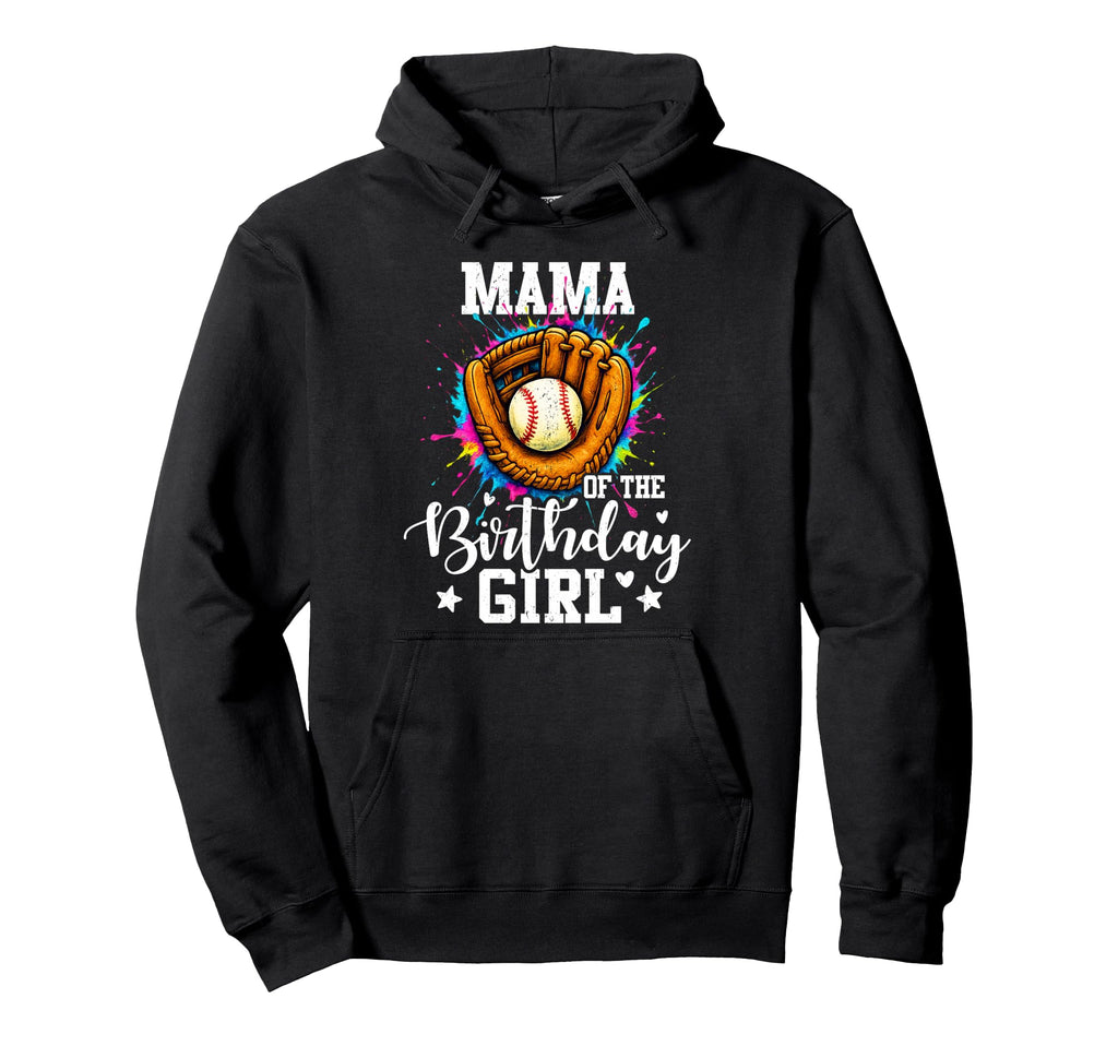 Mama Birthday Baseball Colorful Painting Hoodie - Unique Graphic Unisex - T-Shirt, Sweatshirt, Hoodie