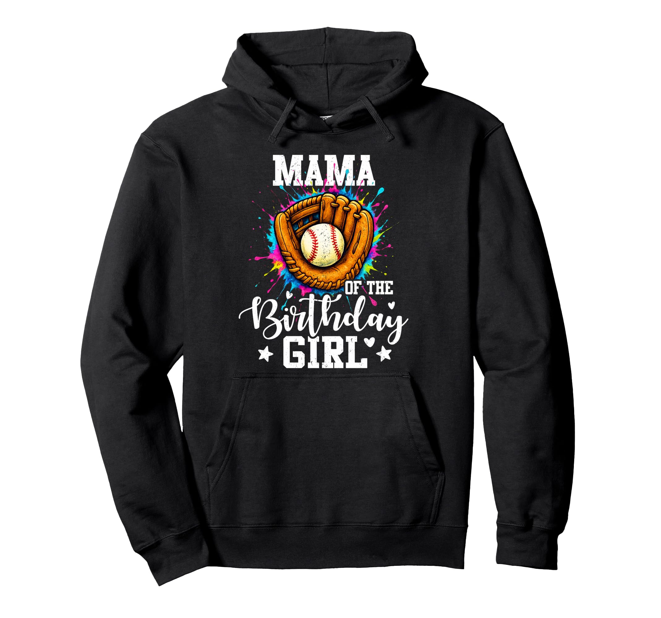 Mama Birthday Baseball Colorful Painting Hoodie - Unique Graphic Unisex - T-Shirt, Sweatshirt, Hoodie
