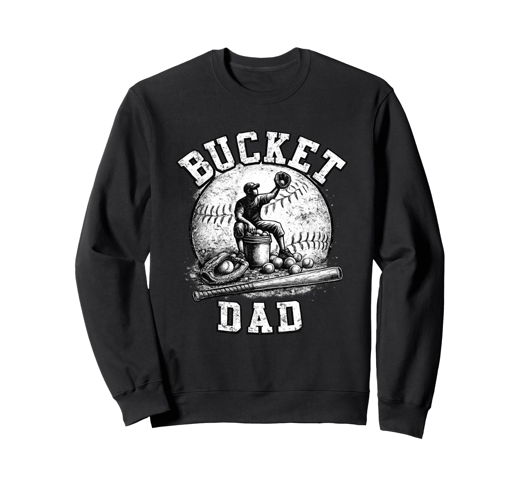Bucket Dad Baseball Softball Dad Funny Sweatshirt - Novelty Apparel Unisex - T-Shirt, Sweatshirt, Hoodie