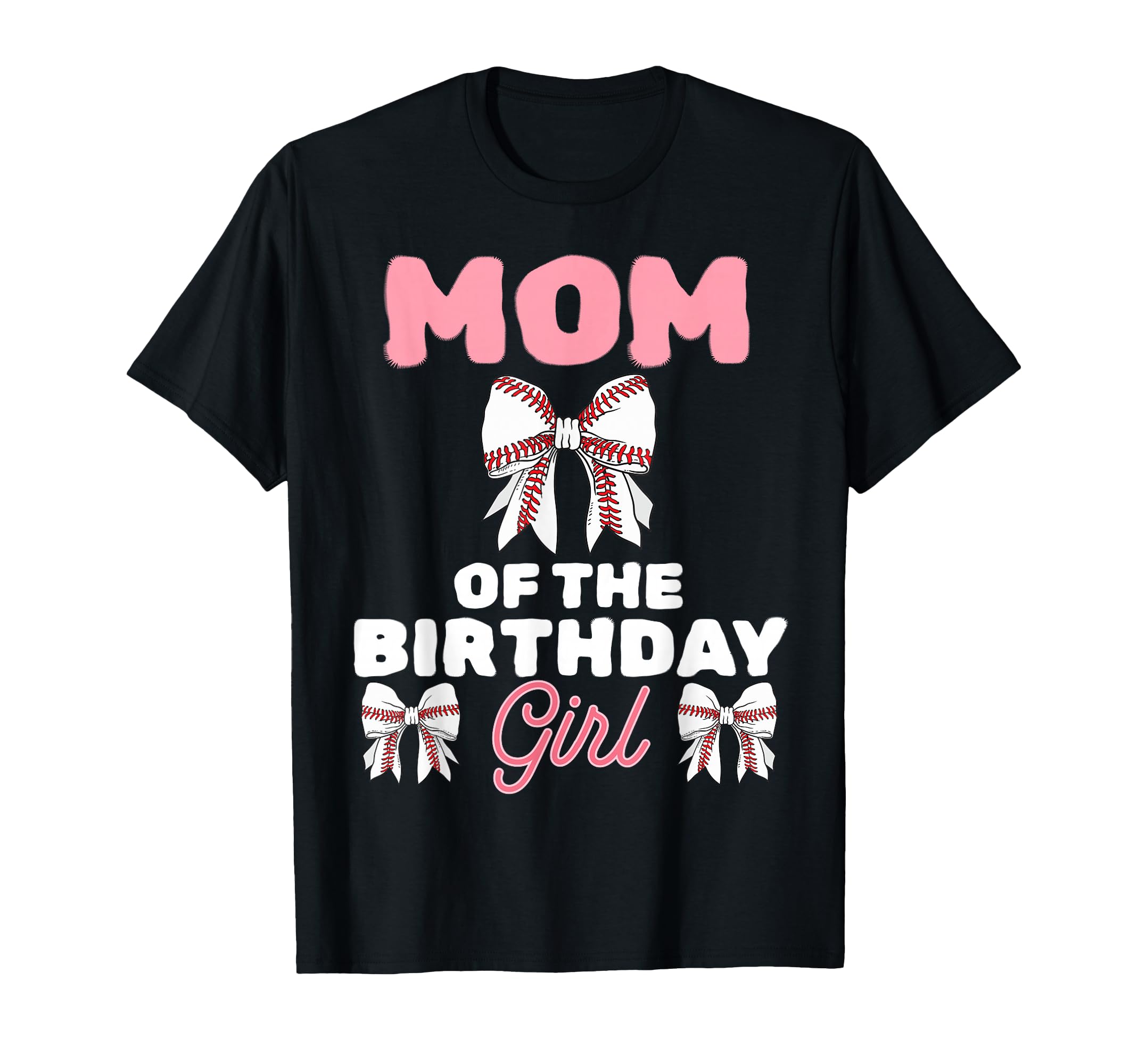 Mom Birthday Baseball Coquette Bow Party T-Shirt - Streetwear Style Unisex - T-Shirt, Sweatshirt, Hoodie