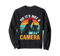 No Its Not Camera Surveyor Funny Sweatshirt - Custom Art Print Men Women - T-Shirt, Sweatshirt, Hoodie