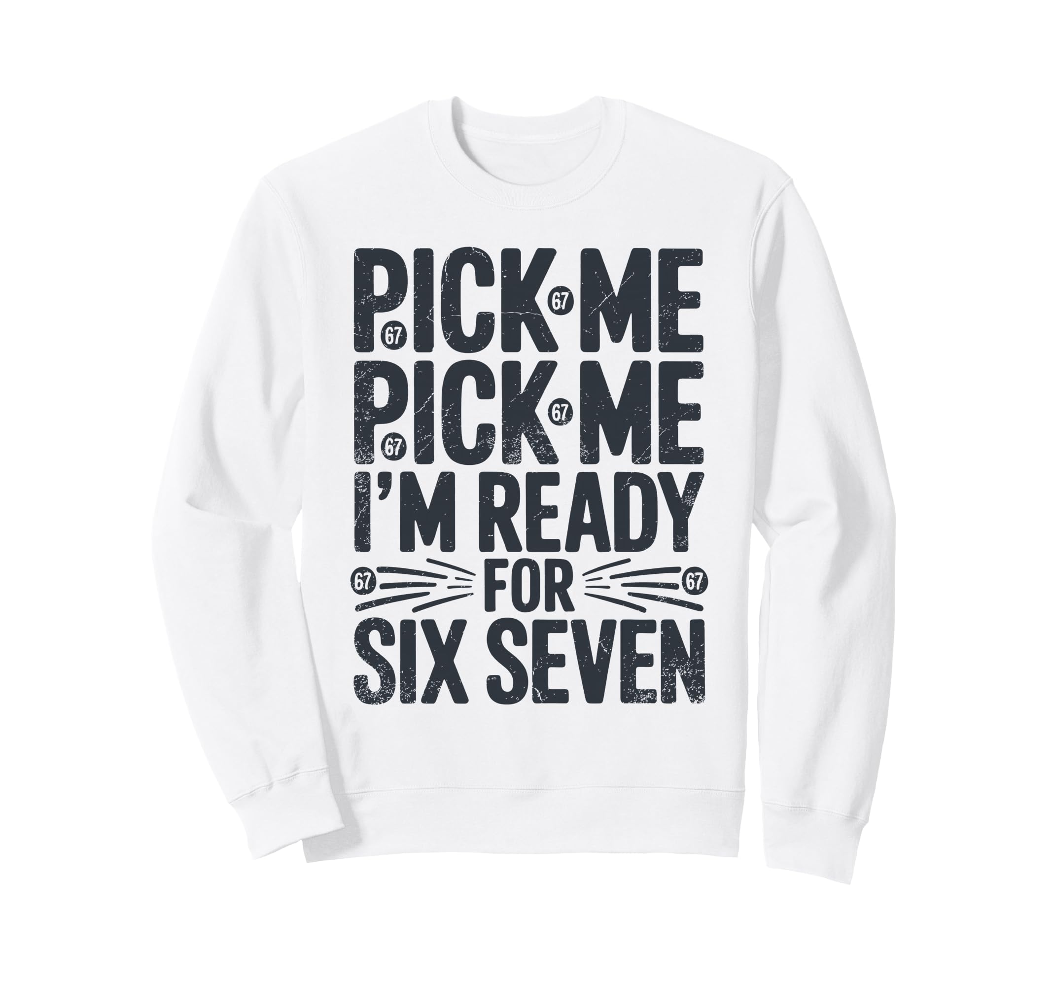 Pick Me Im Ready Six Seven Sunset 67 Sweatshirt - Unique Graphic Men Women - T-Shirt, Sweatshirt, Hoodie