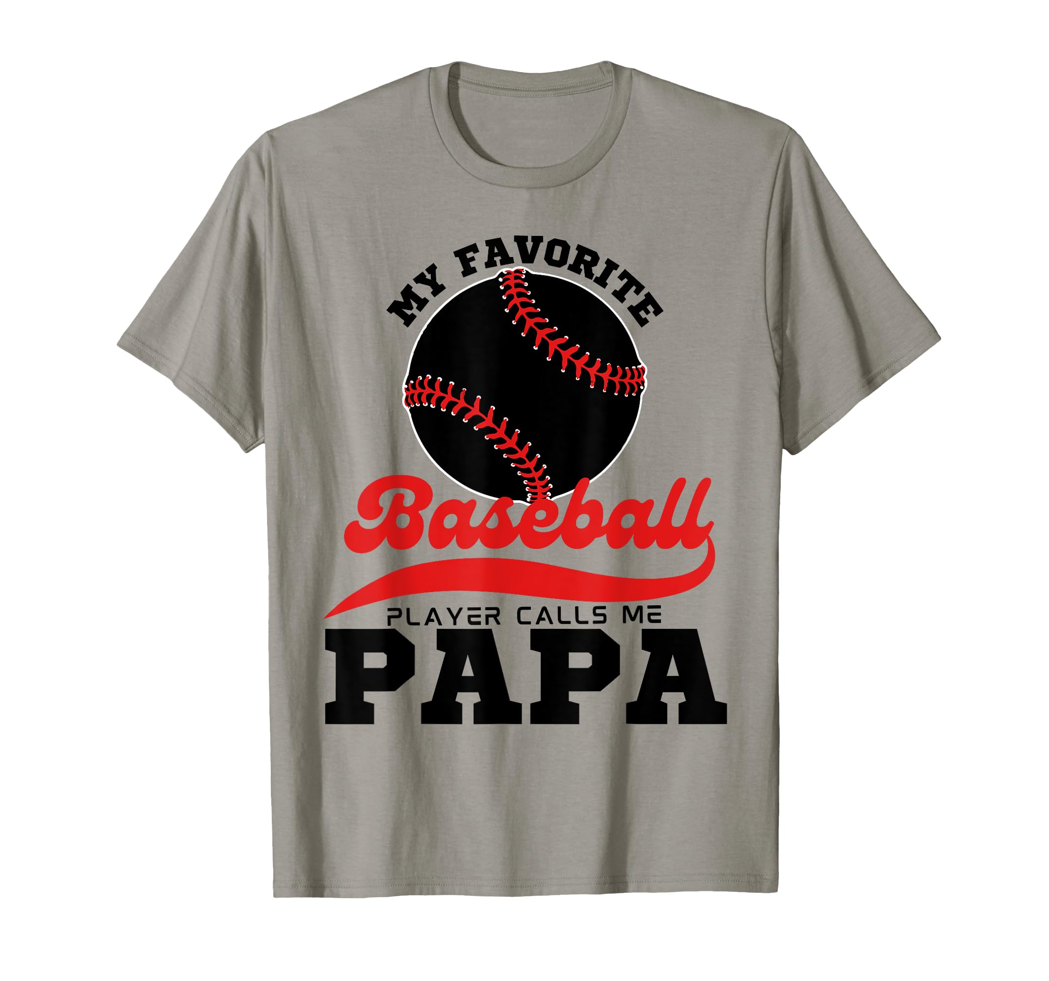 My Favorite Baseball Player Calls Me T-Shirt - Casual Everyday Wear Unisex - T-Shirt, Sweatshirt, Hoodie