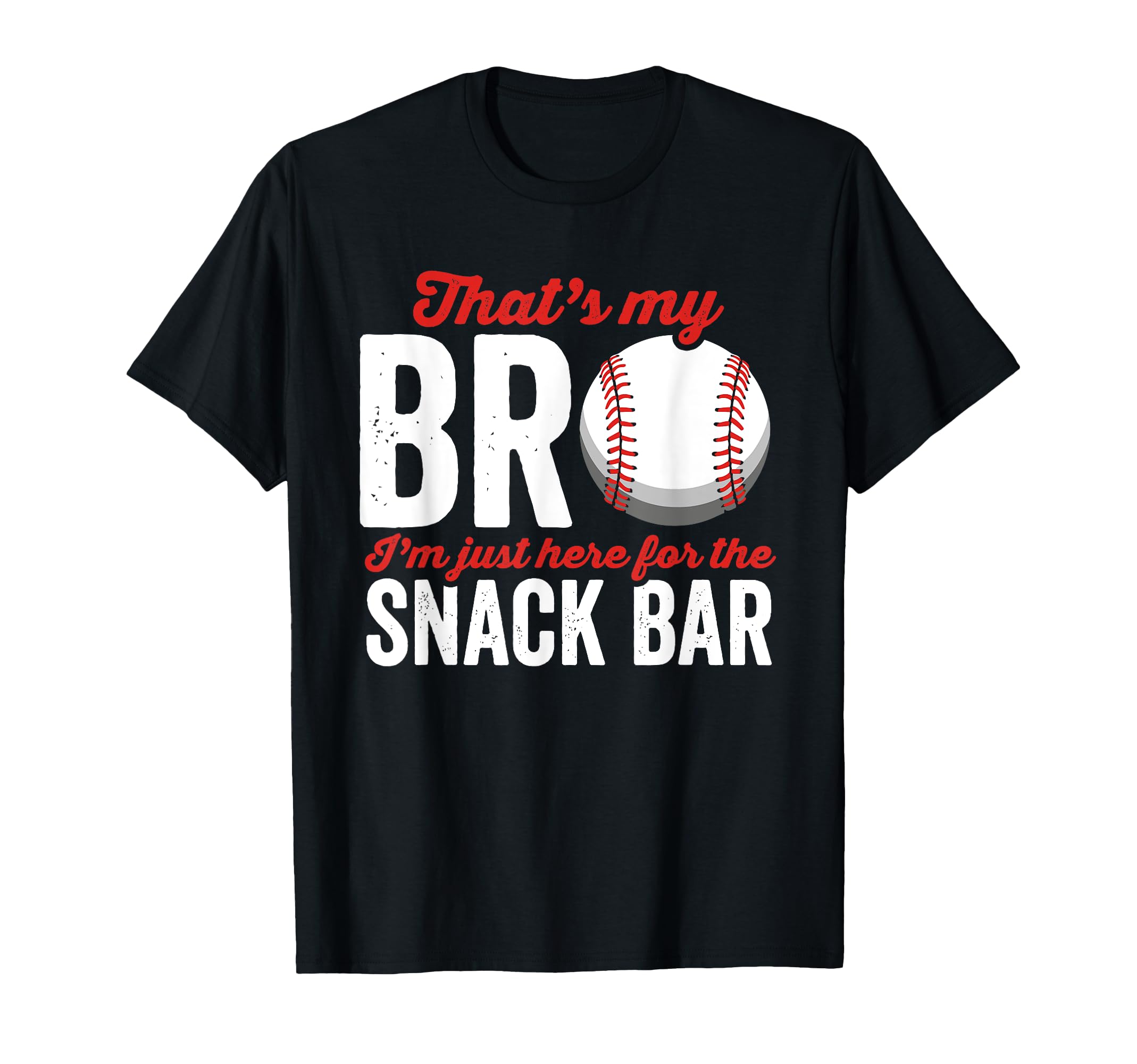 Thats My Bro Im Just Here Snack Bar T-Shirt - Aesthetic Graphic Unisex - T-Shirt, Sweatshirt, Hoodie
