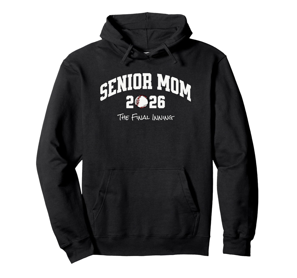 Baseball Senior Mom 2026 Final Inning Hoodie - Novelty Apparel Unisex - T-Shirt, Sweatshirt, Hoodie