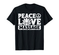 Peace Love Massage T-Shirt - Streetwear Style for Adults - T-Shirt, Sweatshirt, Hoodie