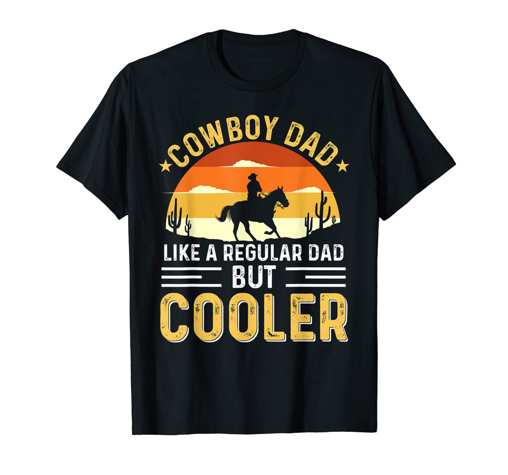 Funny Cowboy Dad Fathers Day T-Shirt - Custom Art Print for Adults - T-Shirt, Sweatshirt, Hoodie