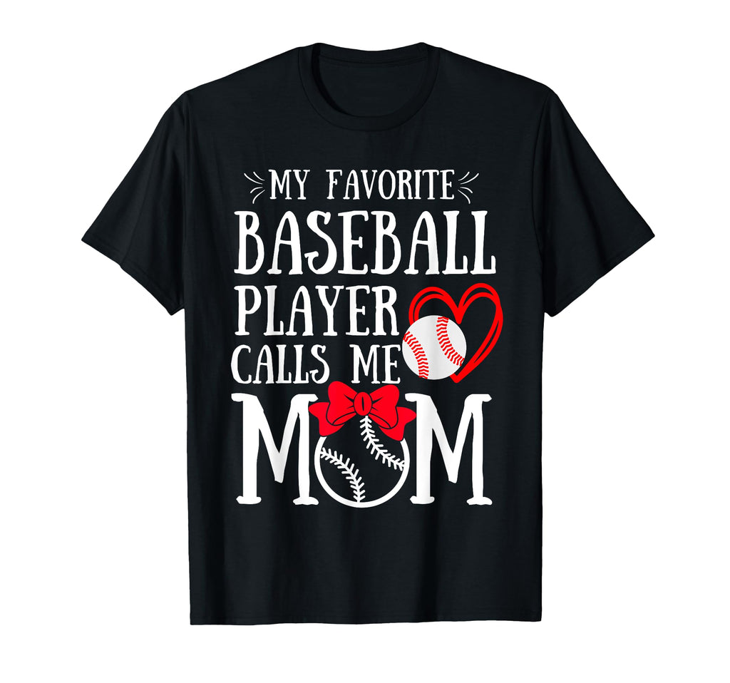 My Favorite Baseball Player Calls Me T-Shirt - Novelty Apparel for Adults - T-Shirt, Sweatshirt, Hoodie