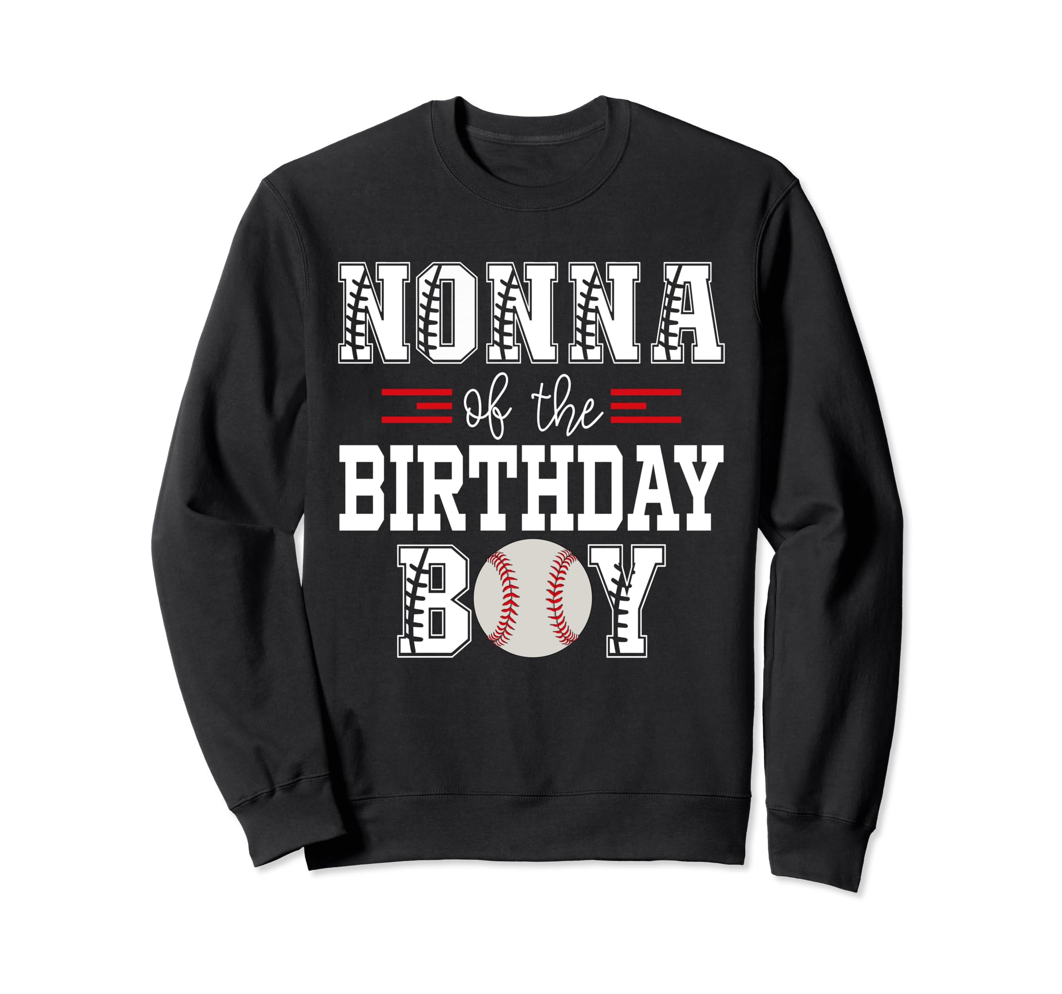 Nonna Birthday Baseball Lover First Sweatshirt - Fun Novelty Design Unisex - T-Shirt, Sweatshirt, Hoodie