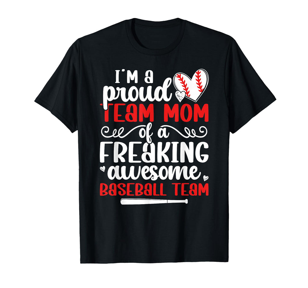 Im Proud Baseball Team Mom Baseball Team T-Shirt - Unique Graphic Unisex - T-Shirt, Sweatshirt, Hoodie