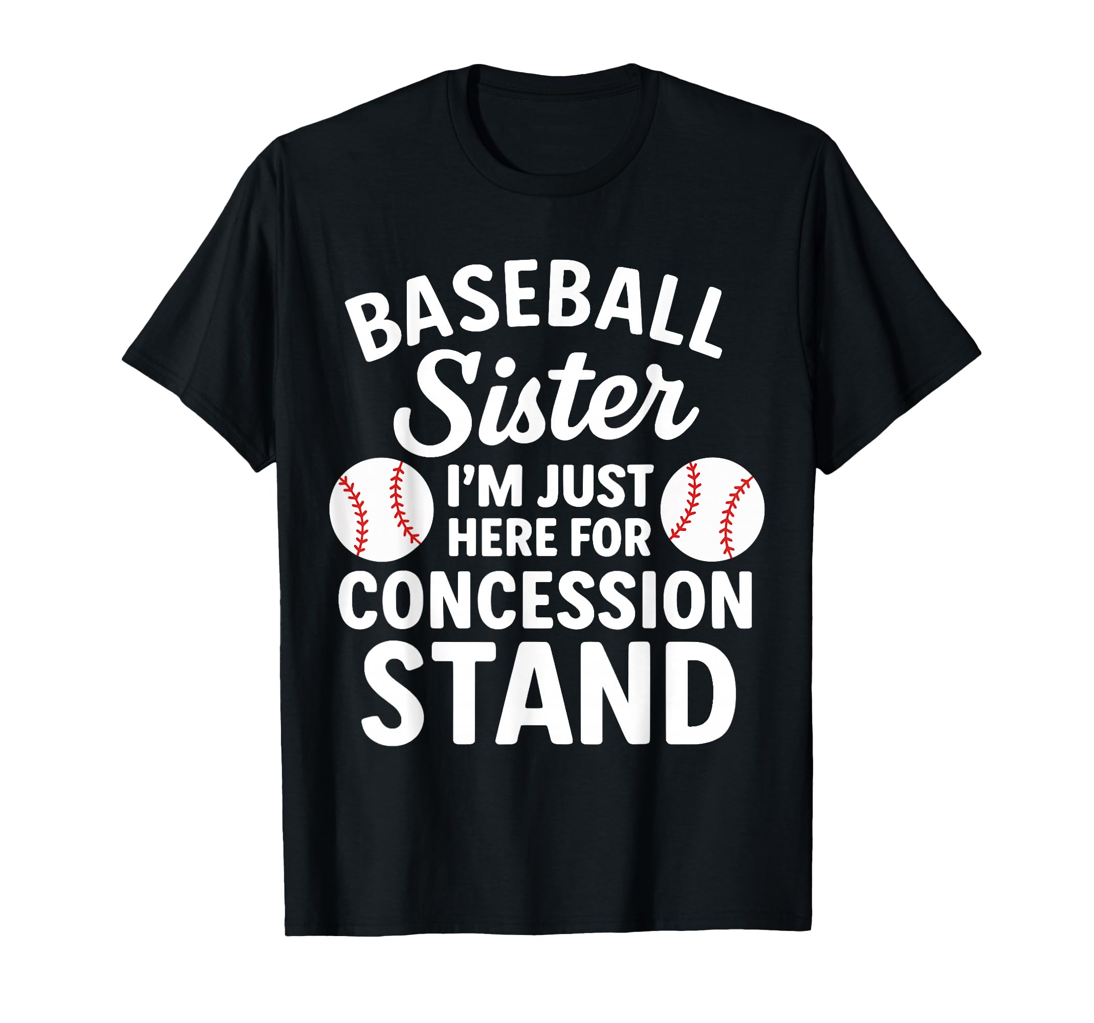 Baseball Sister Im Just Here T-Shirt - Aesthetic Graphic Men Women - T-Shirt, Sweatshirt, Hoodie