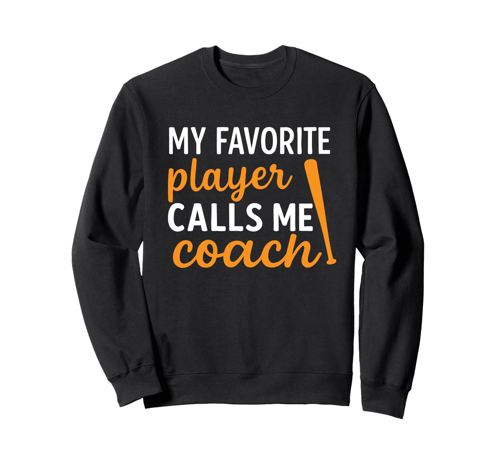 Favorite Baseball Player Calls Me Sweatshirt - Fun Novelty Design Unisex - T-Shirt, Sweatshirt, Hoodie