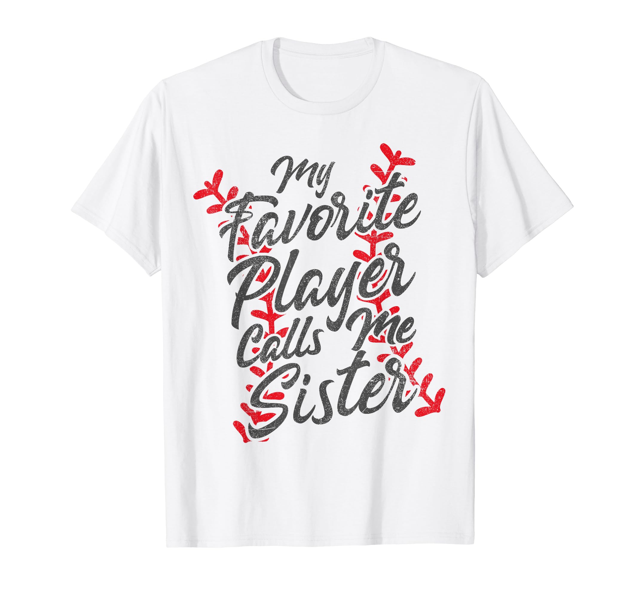 My Favorite Player Calls Me Sister T-Shirt - Streetwear Style Men Women - T-Shirt, Sweatshirt, Hoodie