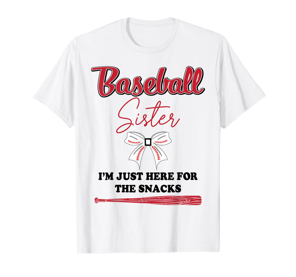 Baseball Sister Im Just Here T-Shirt - Casual Everyday Wear Men Women - T-Shirt, Sweatshirt, Hoodie