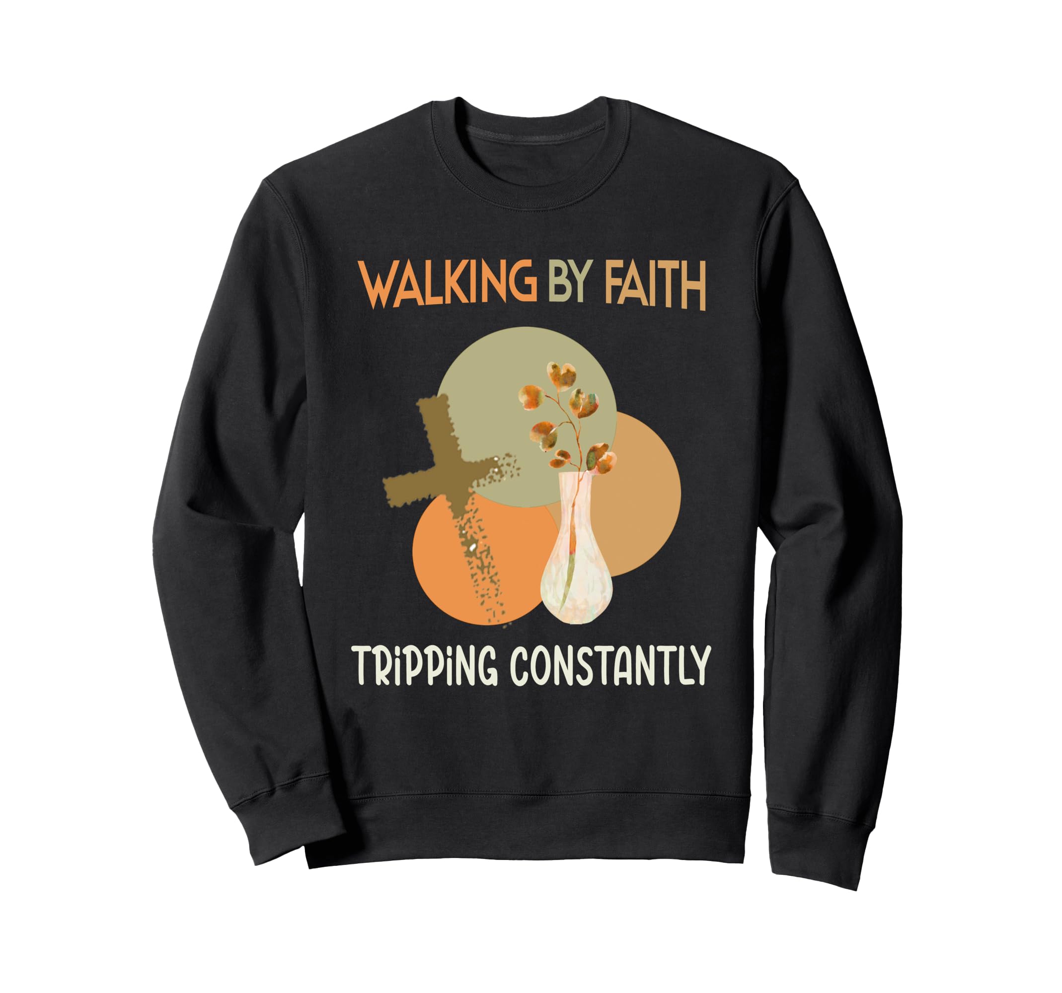 Boho Christian Walking Faith Sweatshirt - Fun Novelty Design Unisex - T-Shirt, Sweatshirt, Hoodie