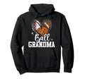 Ball Grandma Baseball Football Hoodie - Casual Everyday Wear Unisex - T-Shirt, Sweatshirt, Hoodie