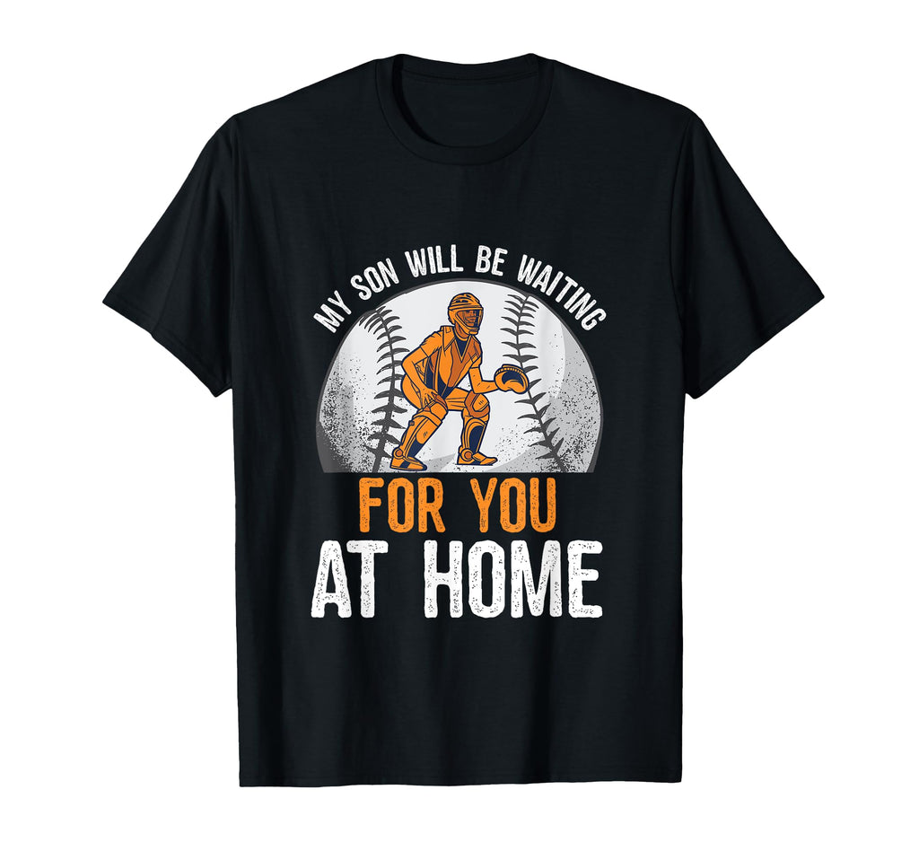 My Son Will Be Waiting You Home Mom T-Shirt - Aesthetic Graphic for Adults - T-Shirt, Sweatshirt, Hoodie