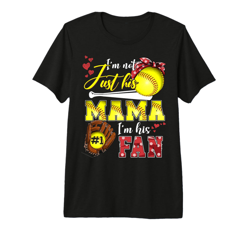 Im Not Just His Mama Im His Number One T-Shirt - Novelty Apparel Men Women - T-Shirt, Sweatshirt, Hoodie