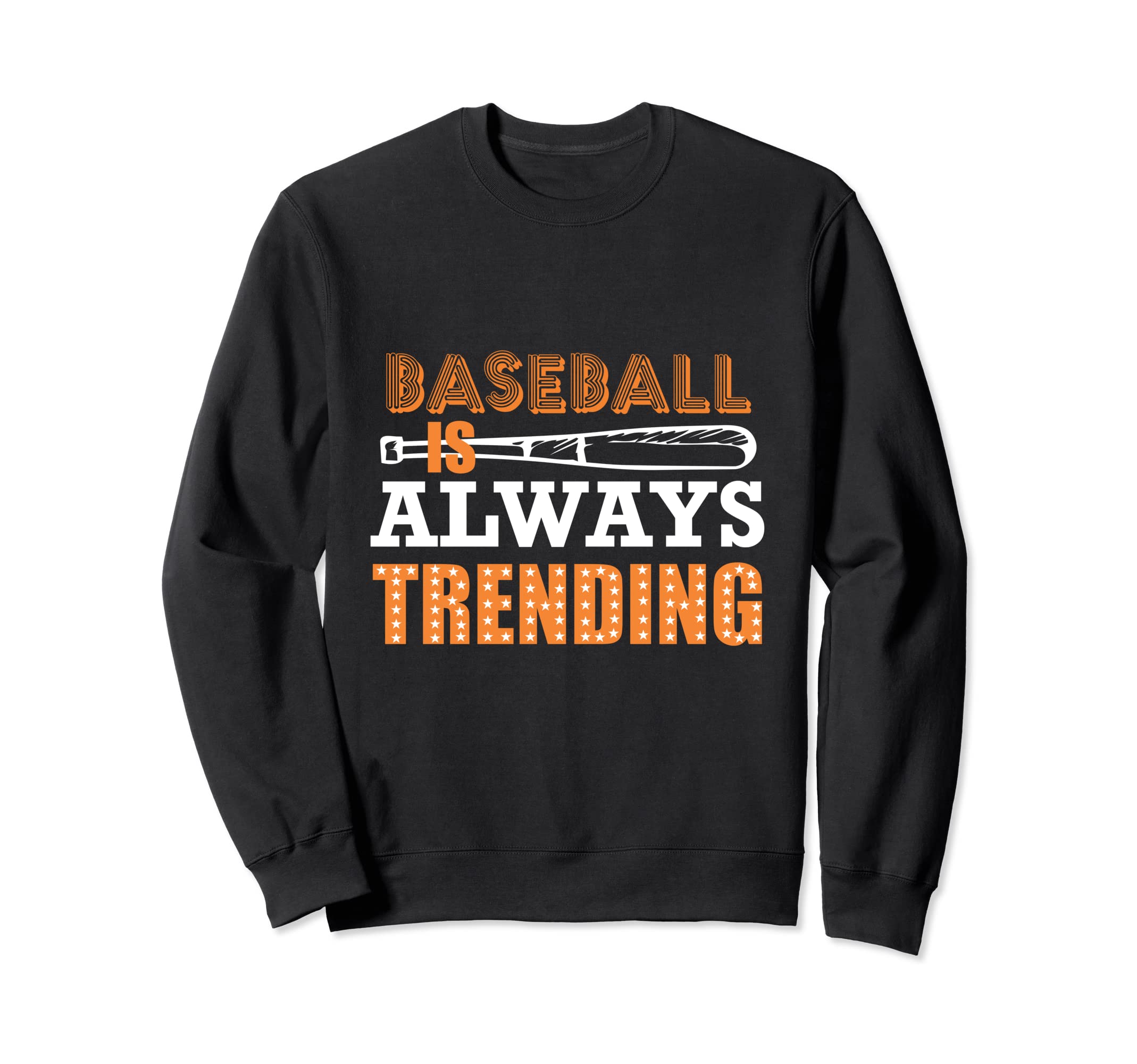 Baseball Is Always Trending Baseball Sweatshirt - Graphic Print Men Women - T-Shirt, Sweatshirt, Hoodie