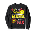 Im Not Just Her Mama Im Her Sweatshirt - Minimalist Print for Adults - T-Shirt, Sweatshirt, Hoodie