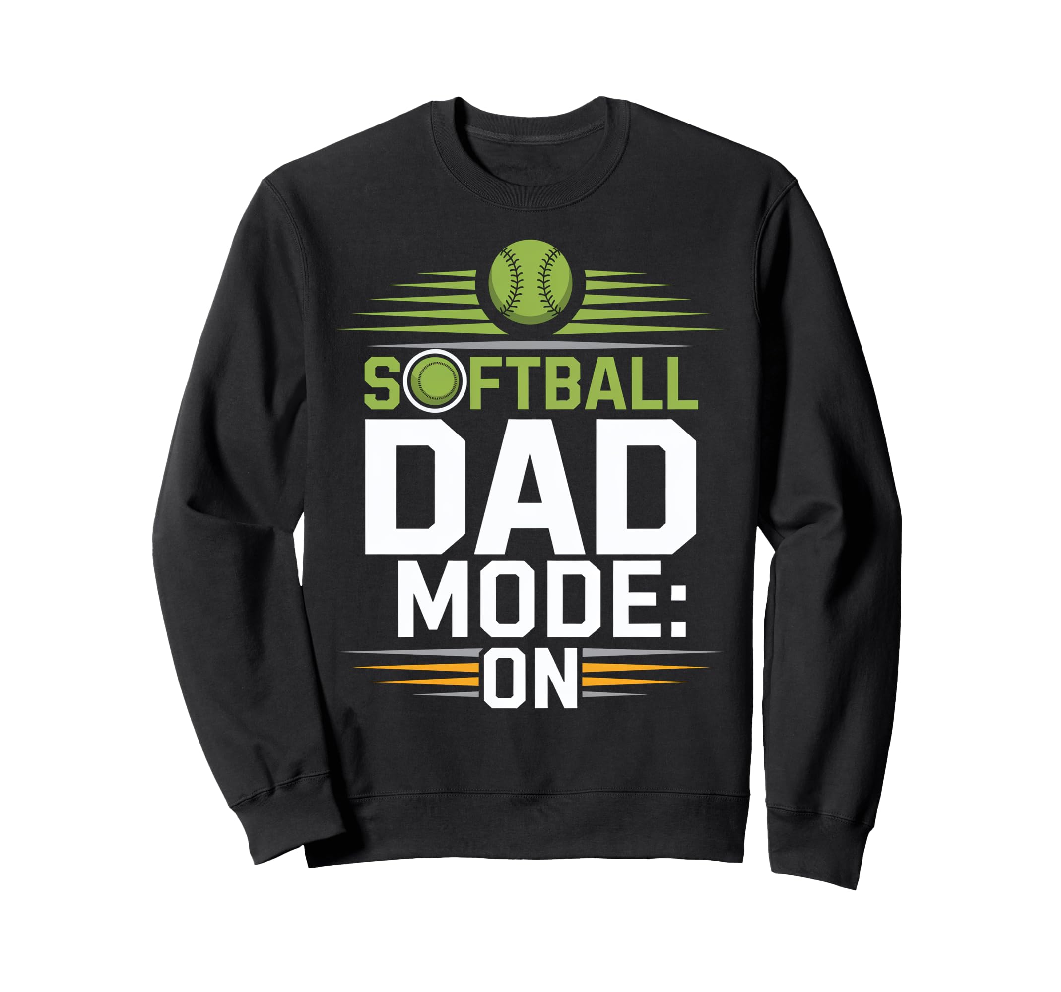 Softball Dad Mode Funny Baseball Sweatshirt - Novelty Apparel Men Women - T-Shirt, Sweatshirt, Hoodie