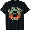 My Dog Thinks I'm Cool Apparel - Adult & Kids T-Shirts, Sweatshirts & Hoodies apparel design preview 1