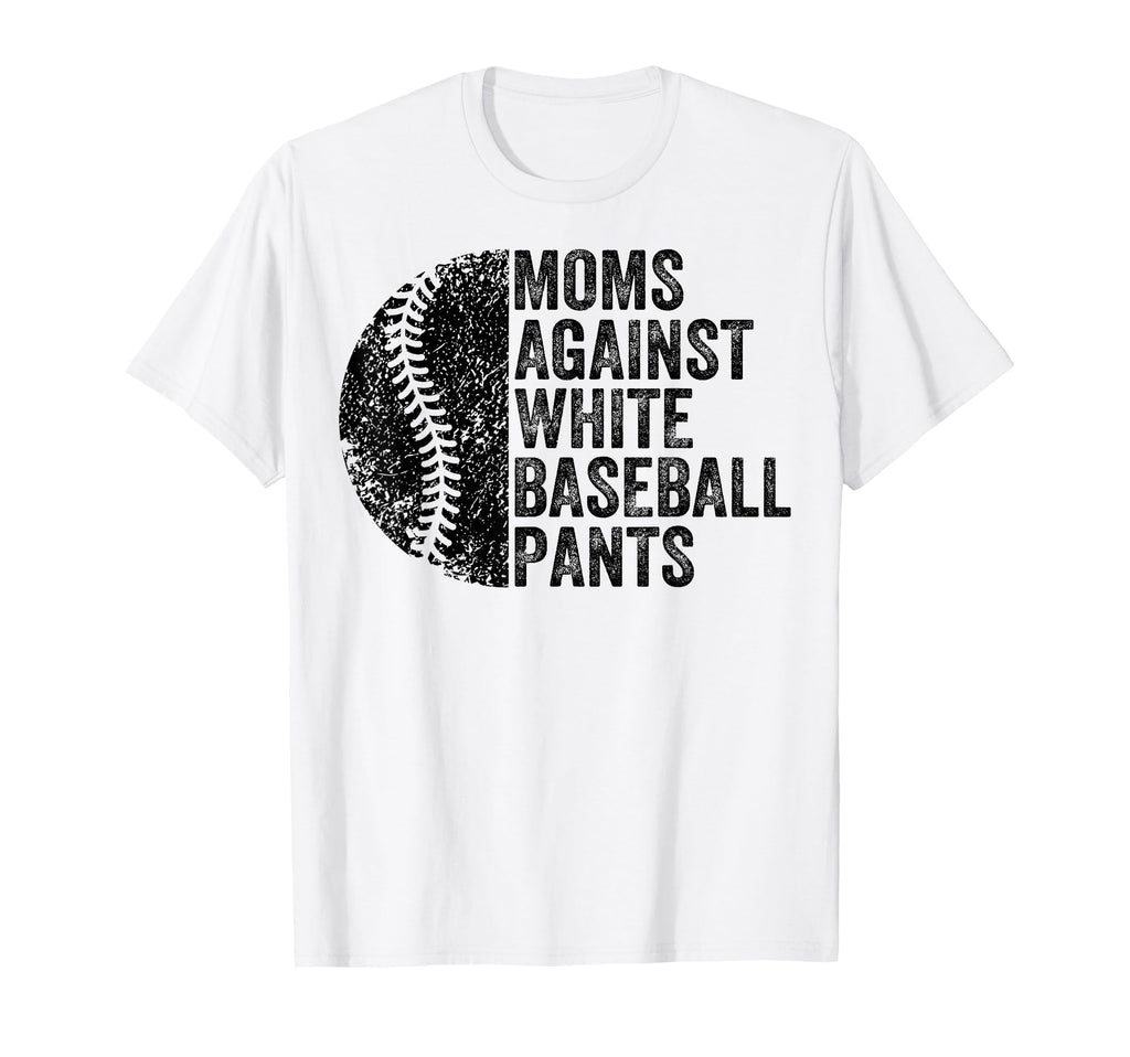 Moms Against White Baseball Pants T-Shirt - Unique Graphic for Adults - T-Shirt, Sweatshirt, Hoodie
