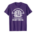 Funny Todays Good Mood Heavy Metal T-Shirt - Casual Everyday Wear Men Women - T-Shirt, Sweatshirt, Hoodie