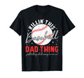 Killin This Baseball Dad Thing Just T-Shirt - Custom Art Print for Adults - T-Shirt, Sweatshirt, Hoodie
