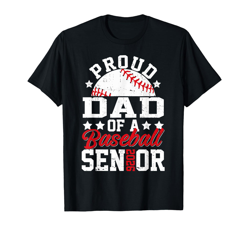 Proud Dad 2026 Senior Baseball T-Shirt - Aesthetic Graphic Men Women - T-Shirt, Sweatshirt, Hoodie
