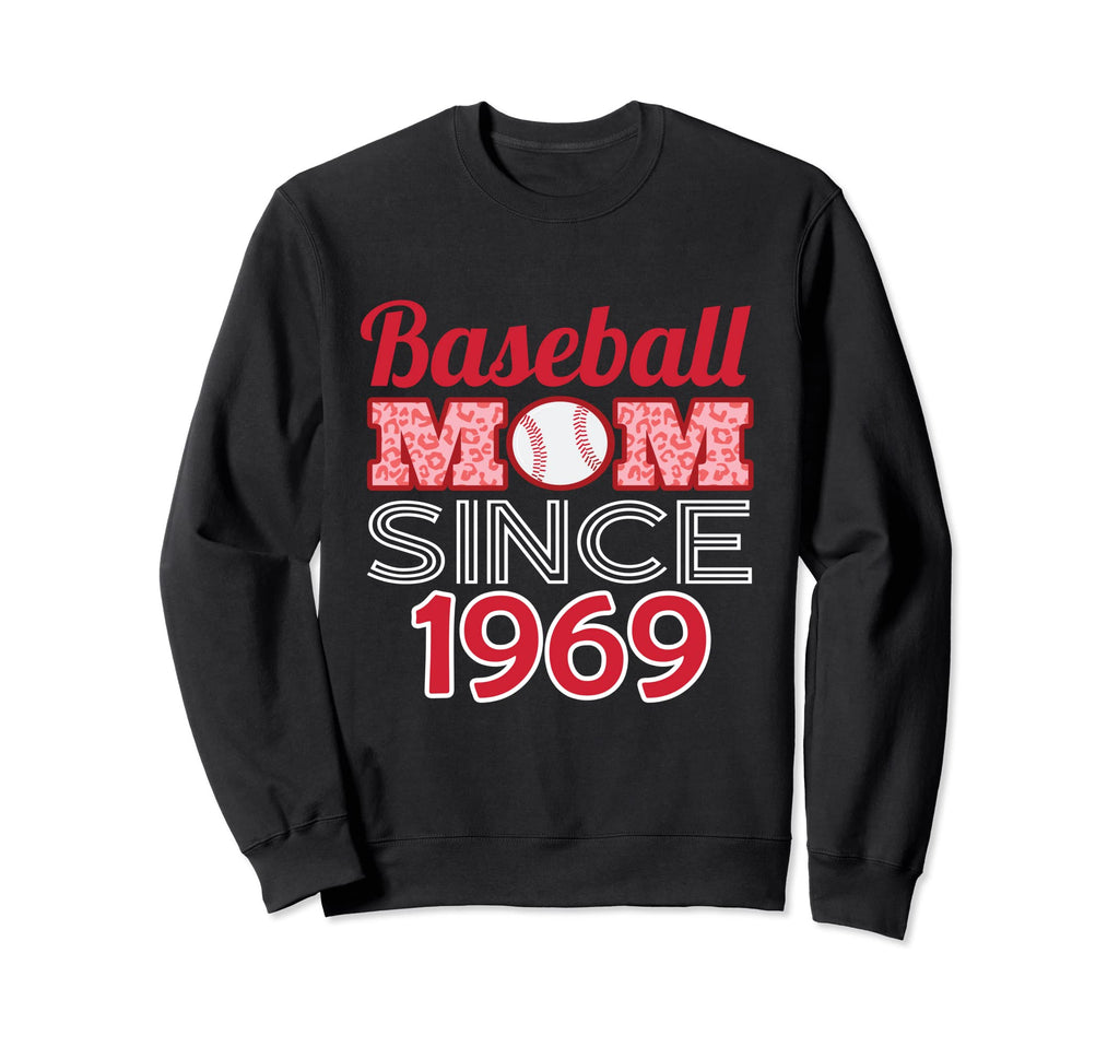 Baseball Mom Since 1969 Sweatshirt - Casual Everyday Wear Unisex - T-Shirt, Sweatshirt, Hoodie
