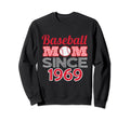Baseball Mom Since 1969 Sweatshirt - Casual Everyday Wear Unisex - T-Shirt, Sweatshirt, Hoodie
