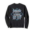 Raised Old School Hip Hop Cassette Sweatshirt - Trendy Graphic for Adults - T-Shirt, Sweatshirt, Hoodie