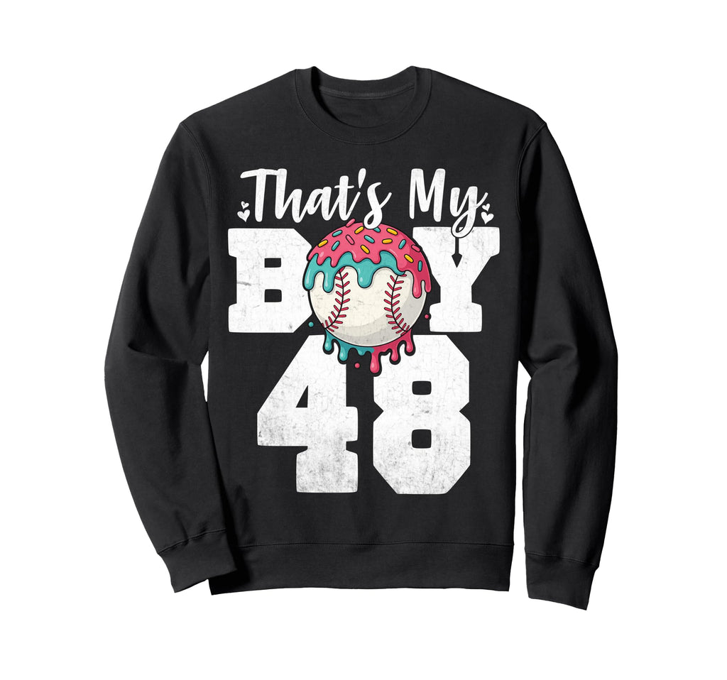 Thats My Baseball 48 Number Mom Dad 48 Sweatshirt - Streetwear Style Unisex - T-Shirt, Sweatshirt, Hoodie