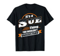 Its Sue Thing You Wouldnt Understand T-Shirt - Custom Art Print Men Women - T-Shirt, Sweatshirt, Hoodie